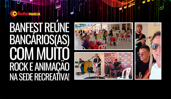 Banfest re�ne banc�rios(as) com muito rock e anima��o